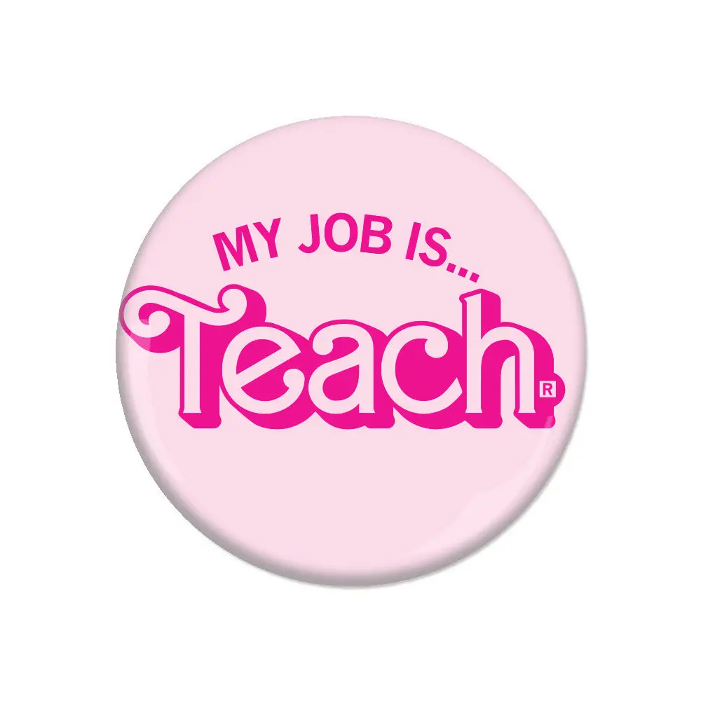 My Job Is Teach Button 1