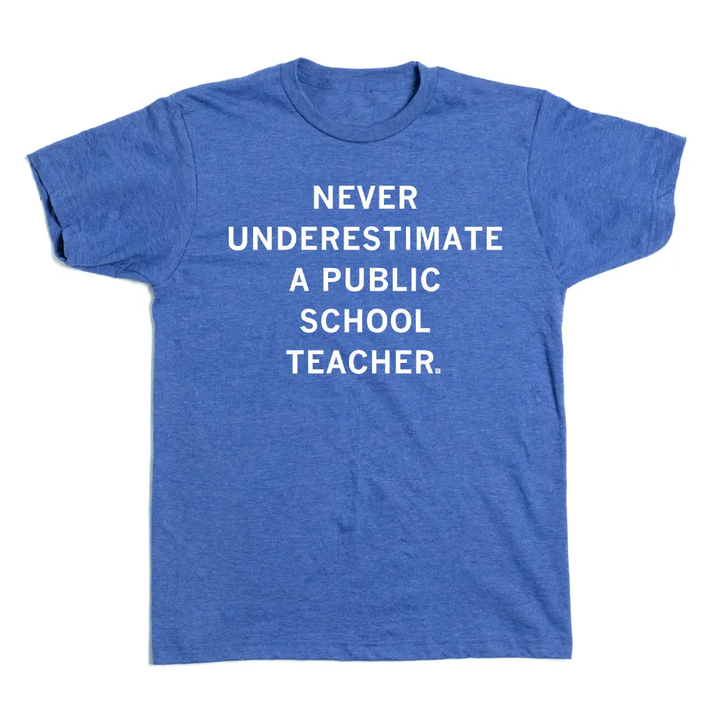 Never Underestimate A Public School Teacher Blue 2