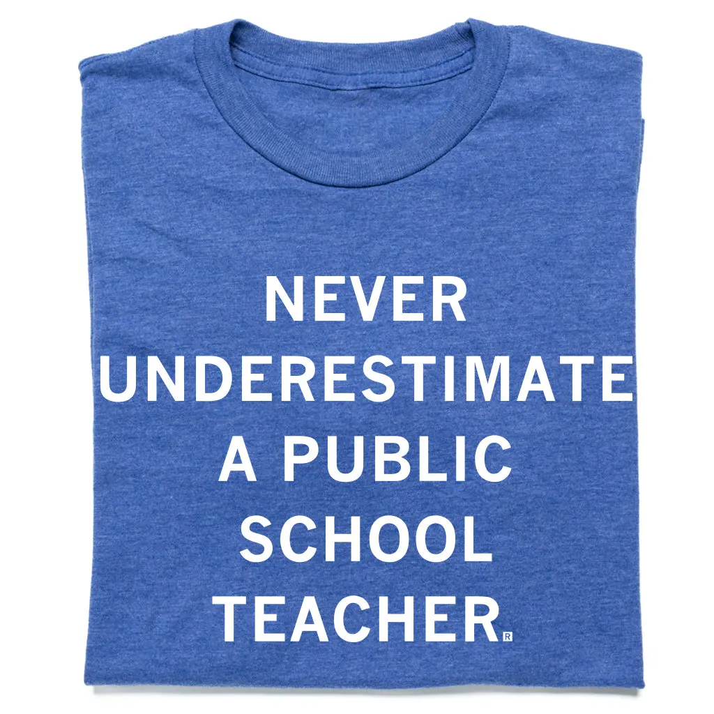 Never Underestimate A Public School Teacher Blue 1