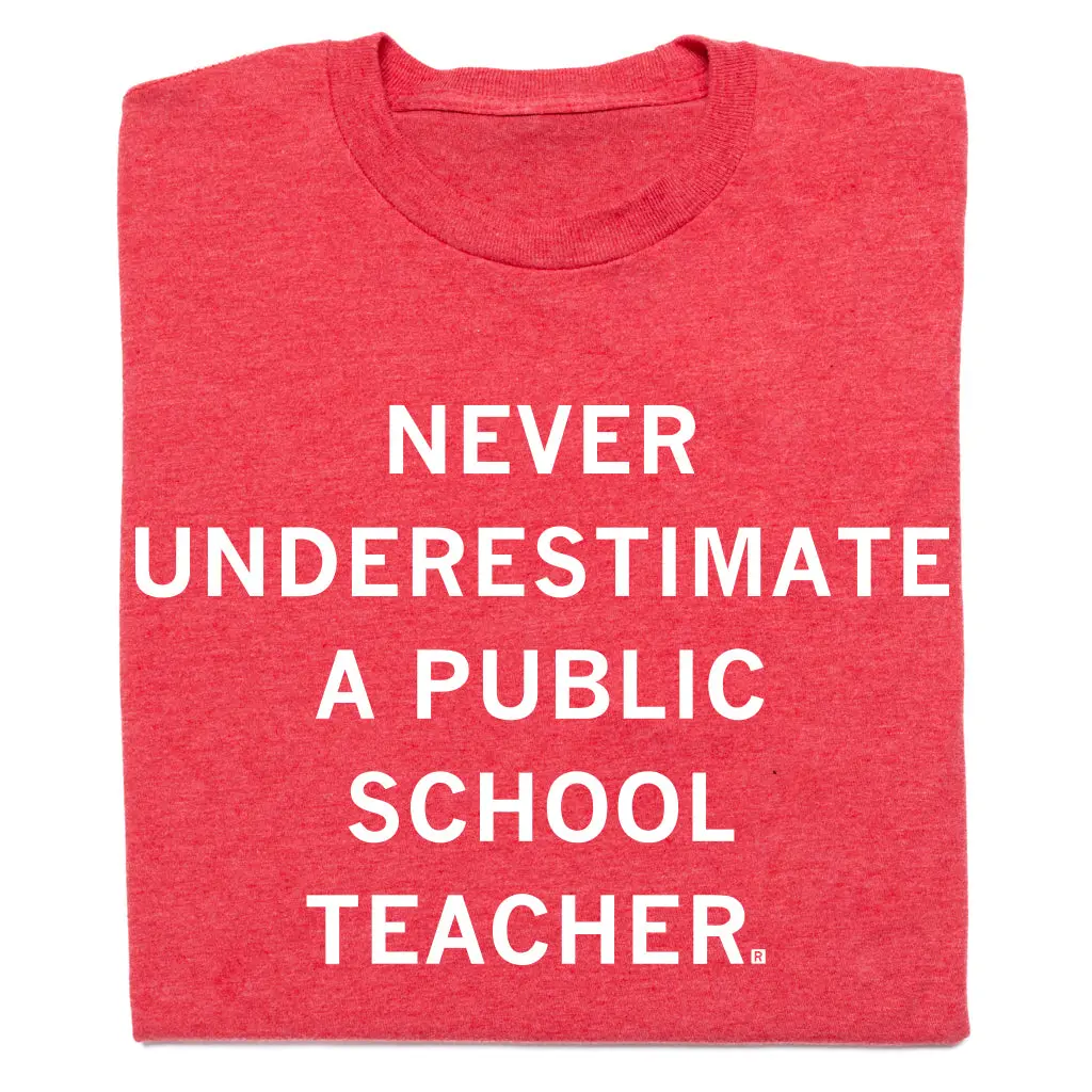 Never Underestimate A Public School Teacher Red 1