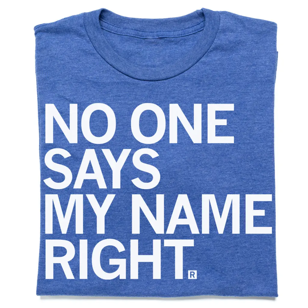 No One Says My Name Right 1