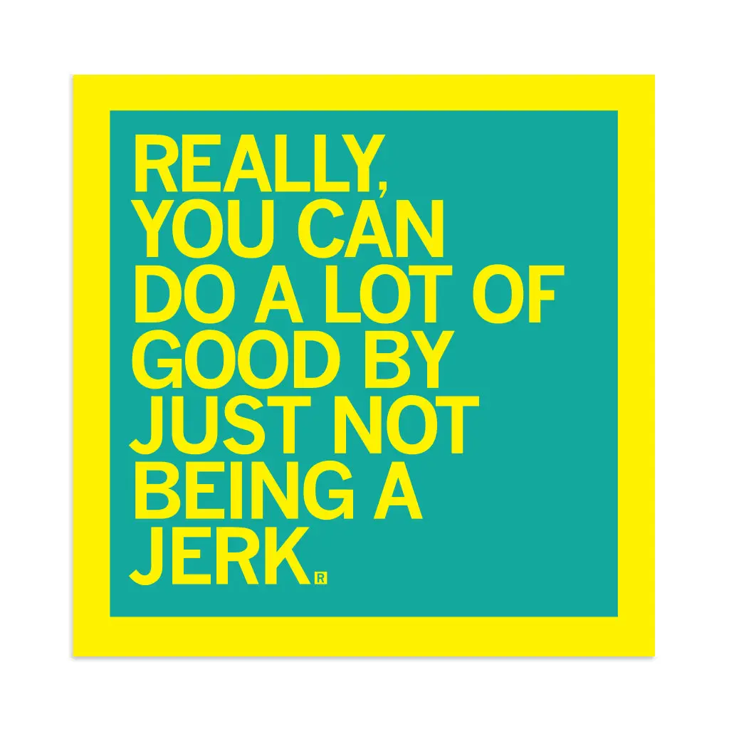 Not Being A Jerk Sticker 1