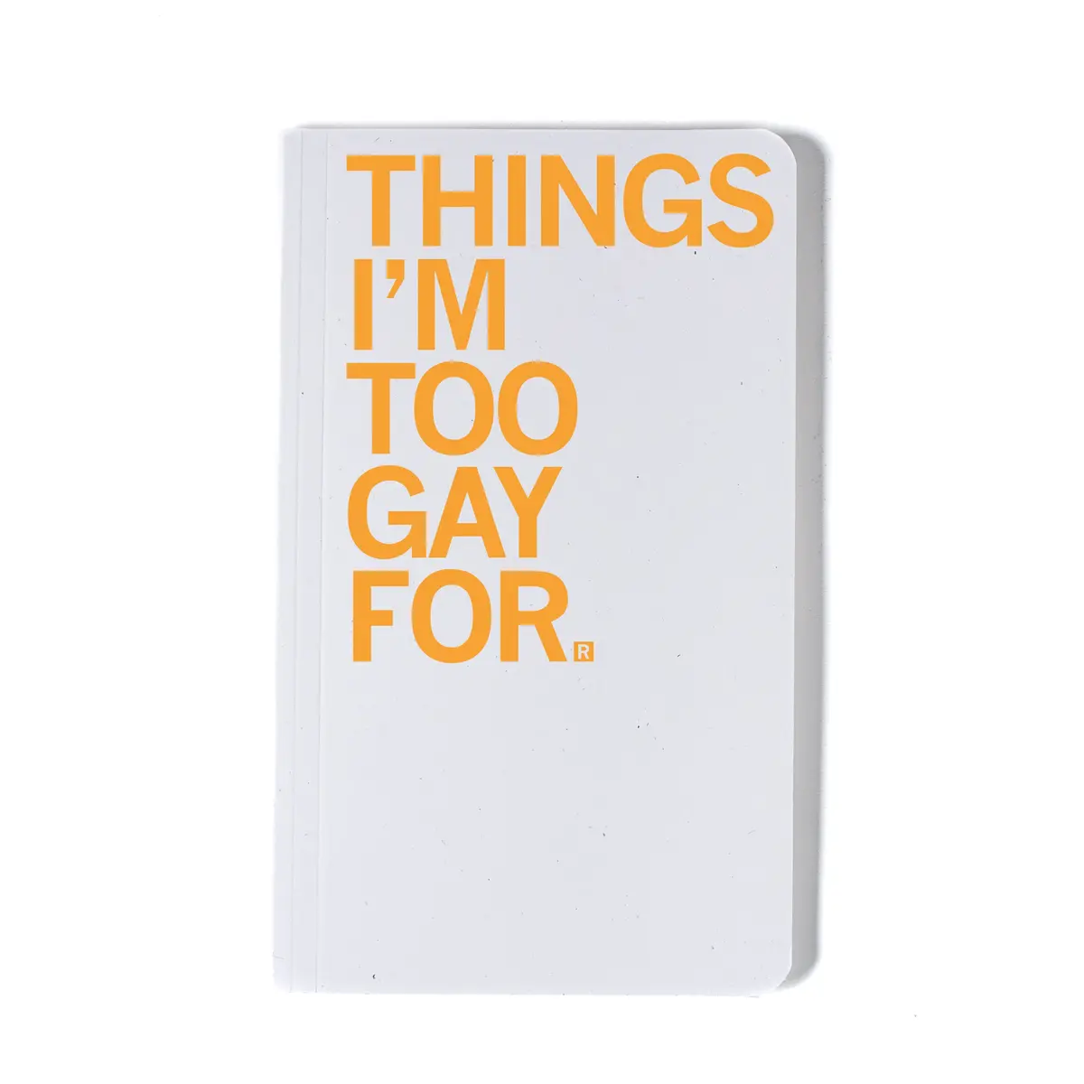 Things I'm Too Gay For Notebook 1
