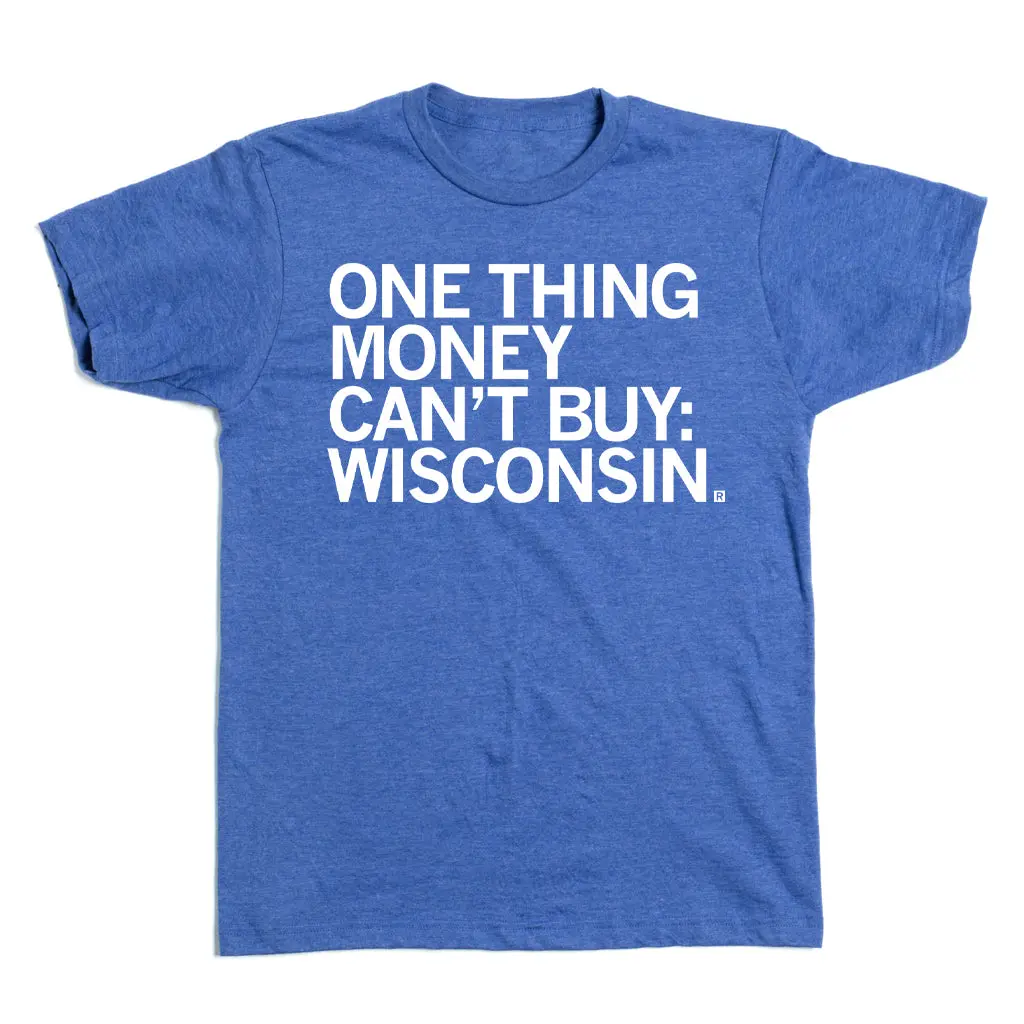 One Thing Money Can't Buy: Wisconsin 2