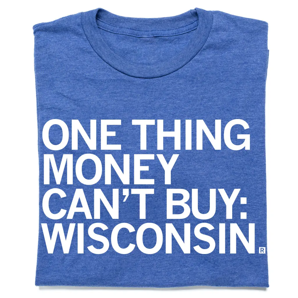 One Thing Money Can't Buy: Wisconsin 1