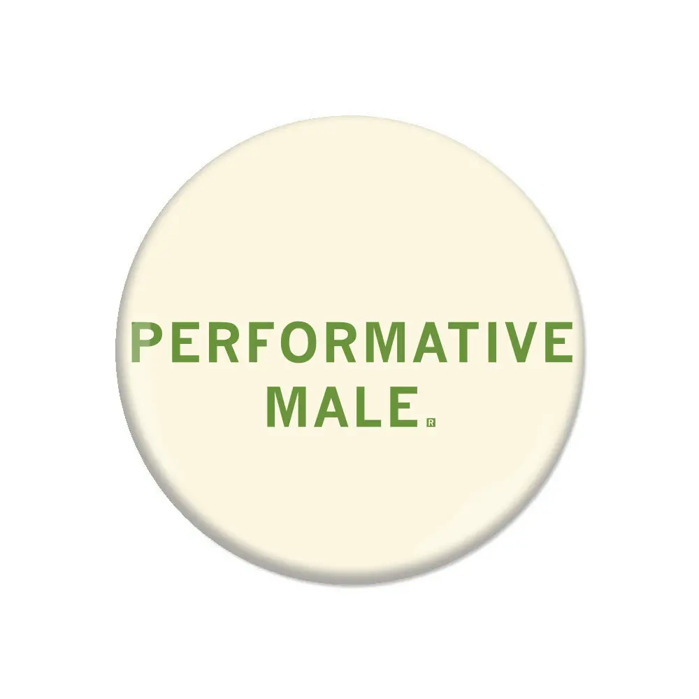 Performative Male Button 1