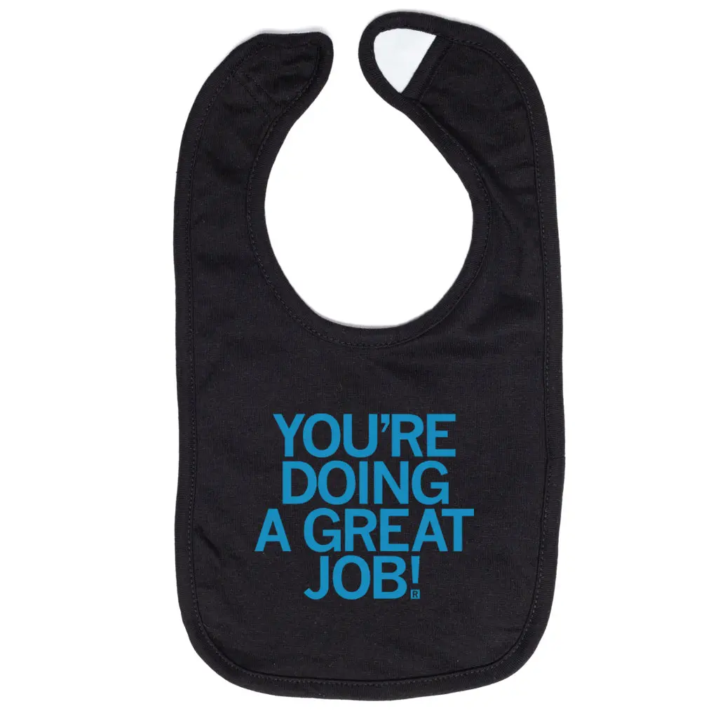 You're Doing A Great Job Bib 1