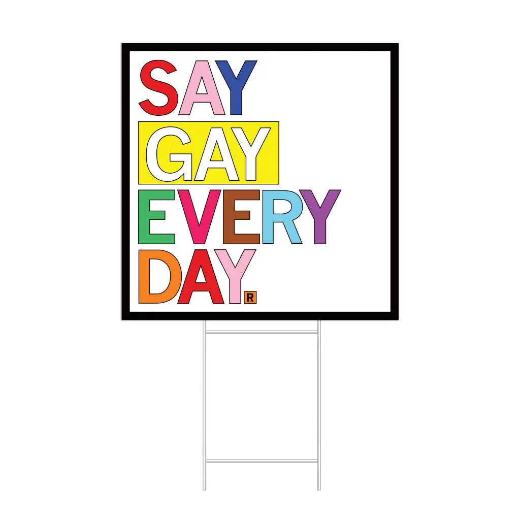 Say Gay Every Day Yard Sign 1