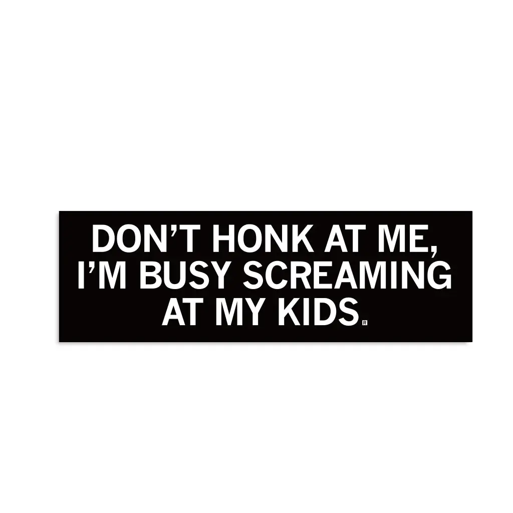 Screaming At My Kids Bumper Sticker 1