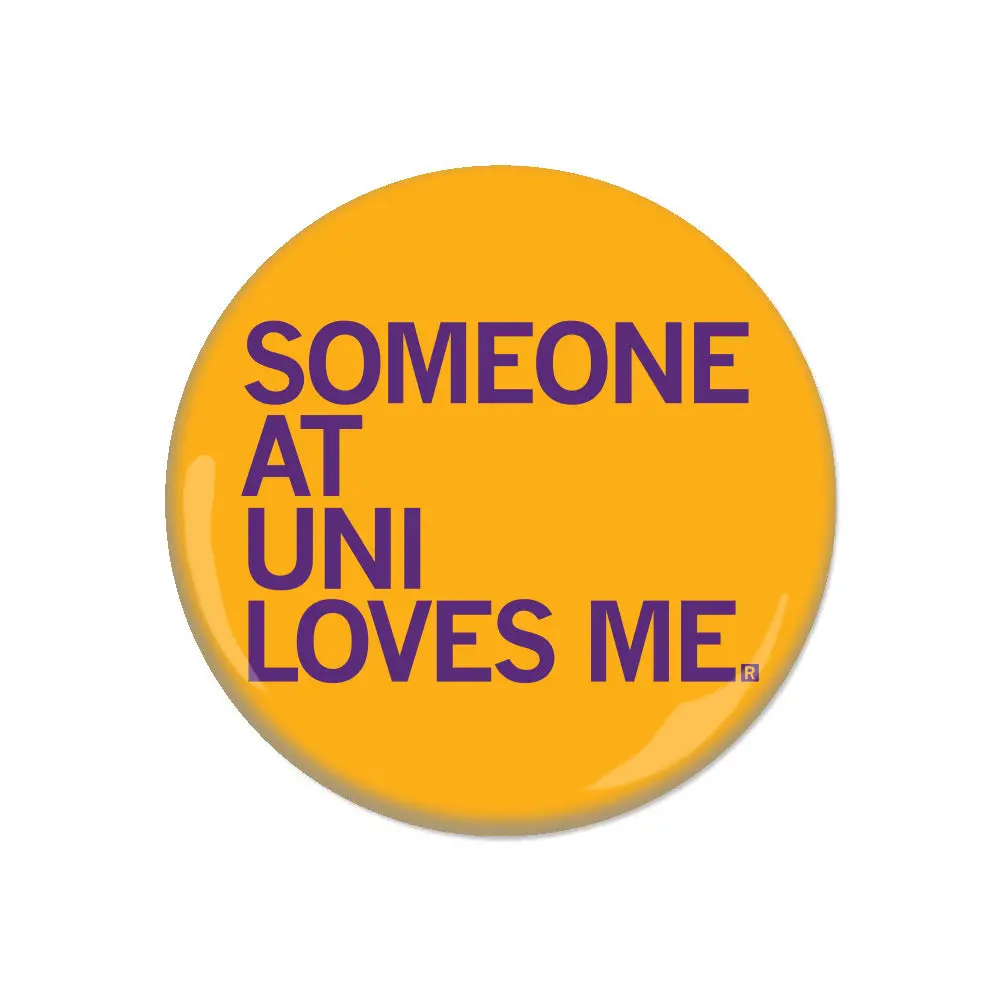 Someone Loves Me Uni Button 1