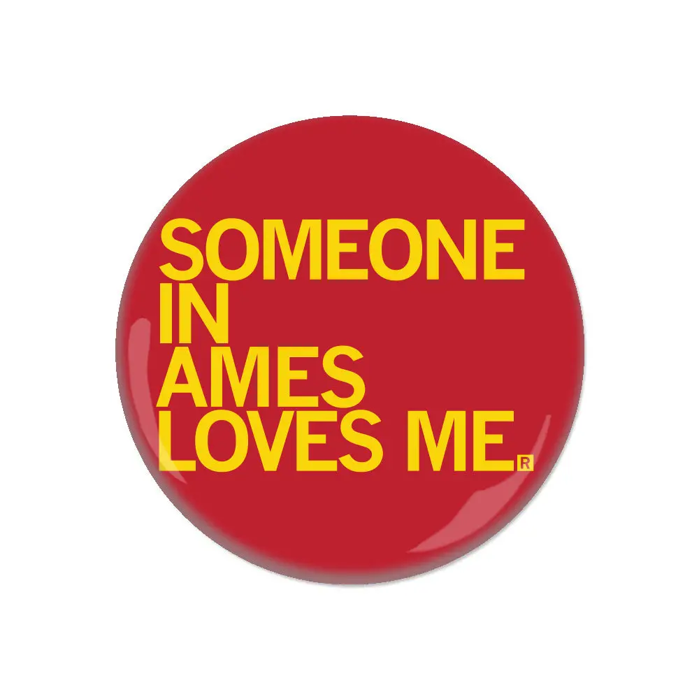 Someone Loves Me Ames Button 1