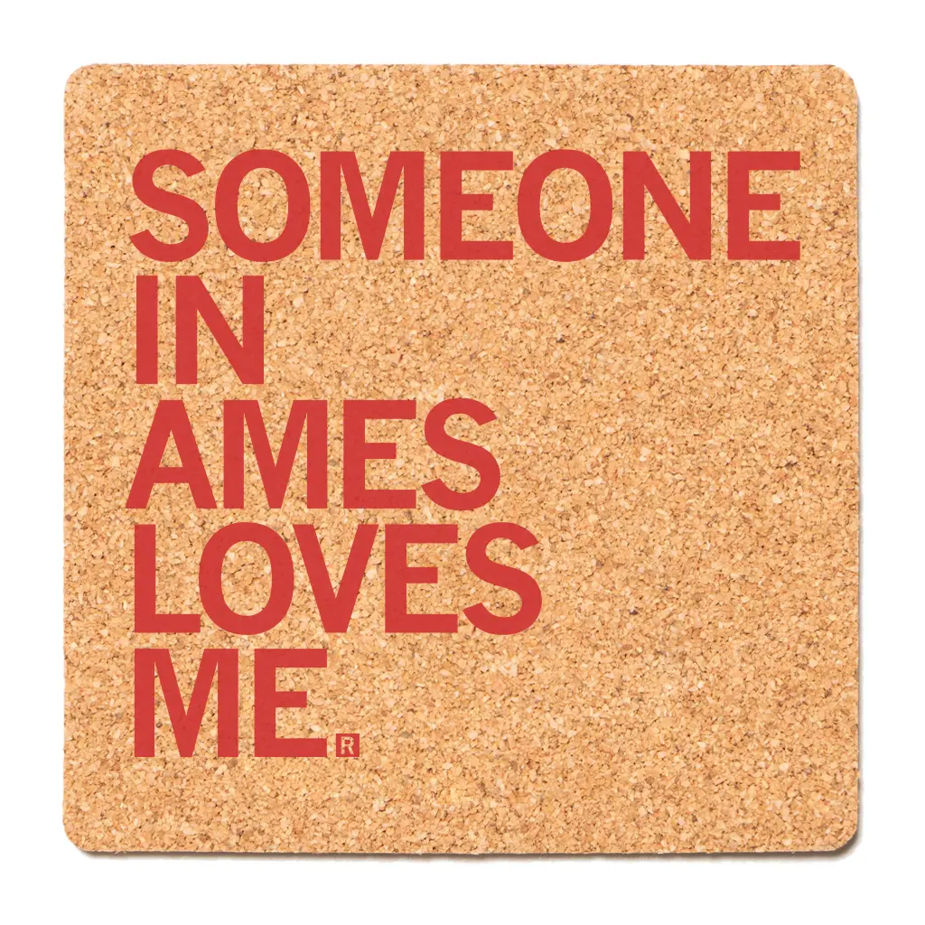 Someone Loves Me Ames Cork Coaster 1