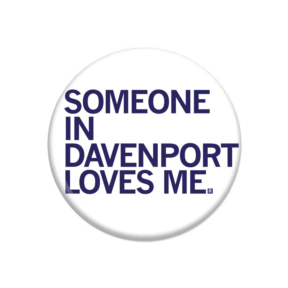 Someone Loves Me Davenport Button 1