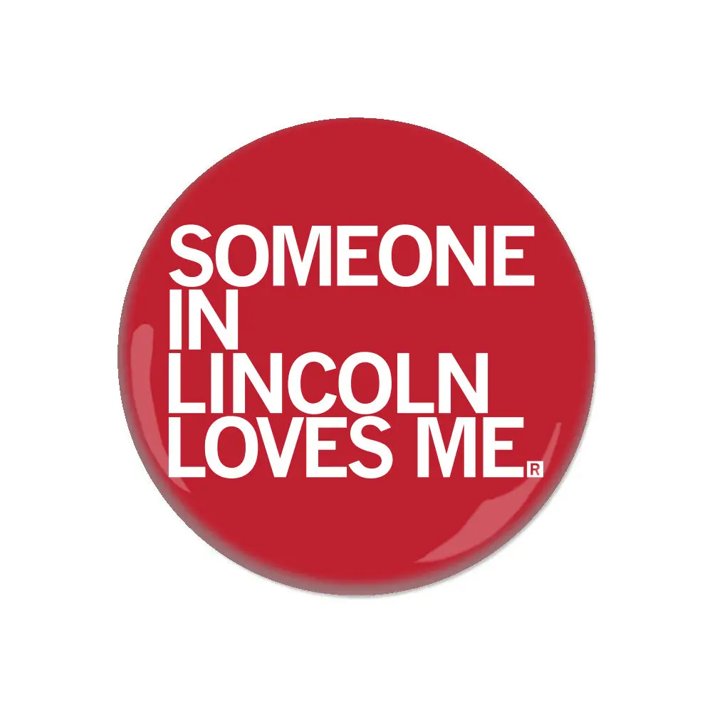 Someone Loves Me Lincoln Button 1