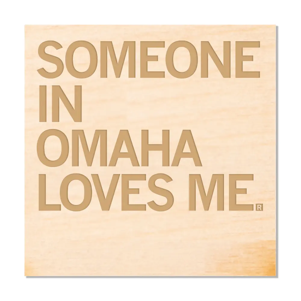 Someone Loves Me Omaha Wood Coaster 1