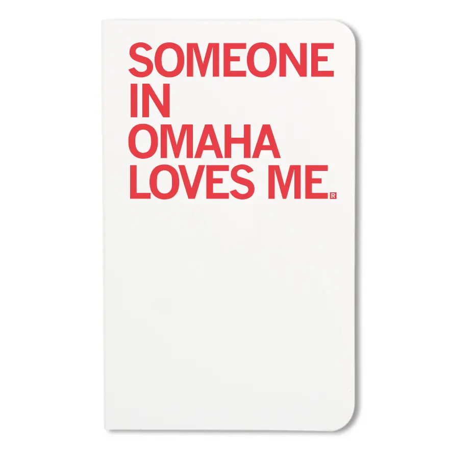 Someone Loves Me Omaha Notebook 1