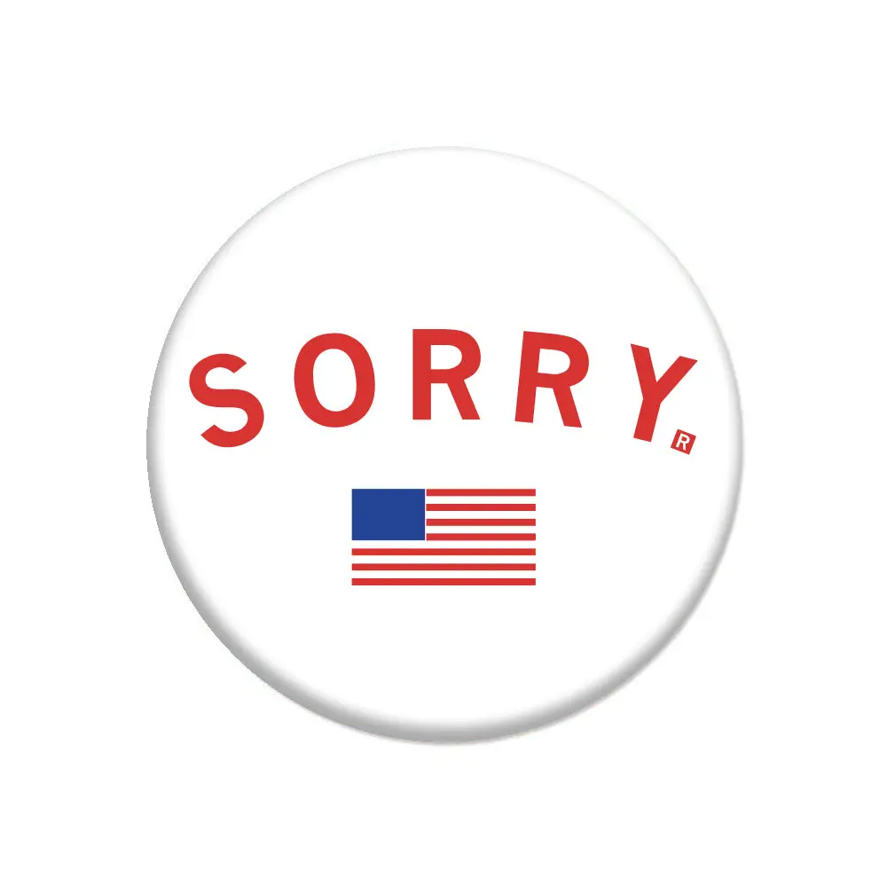 Sorry About America Button 1
