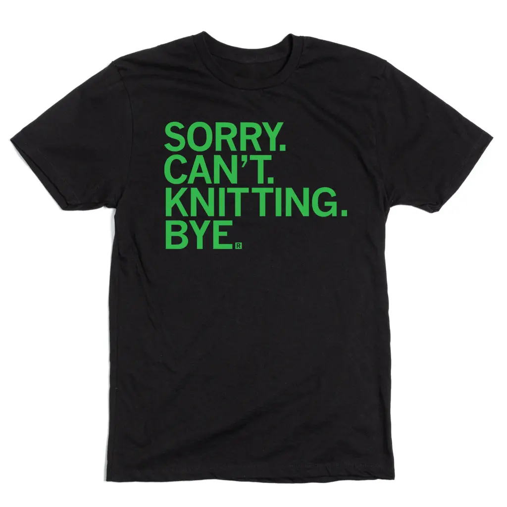 Sorry Can't Knitting Bye 2