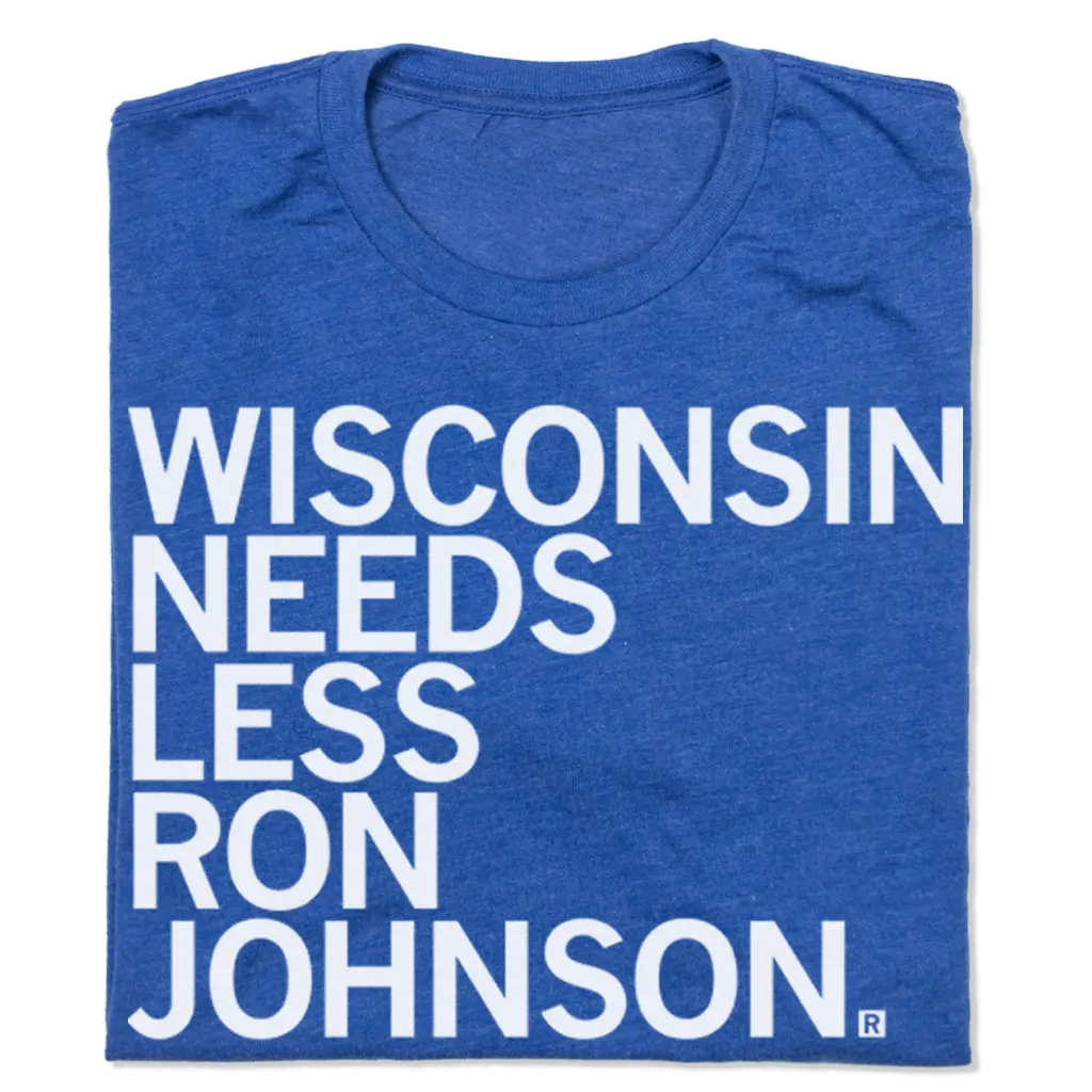 Wisconsin Needs Less Ron Johnson (R) 1