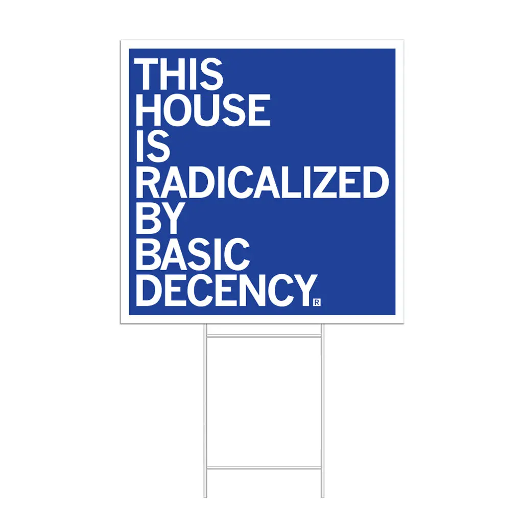 Radicalized By Human Decency Yard Sign 1