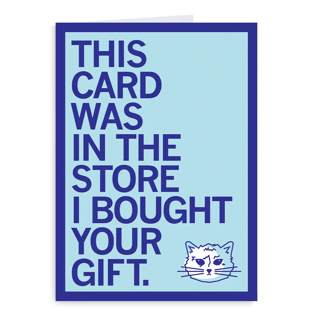 In The Store I Bought Your Gift Greeting Card 1