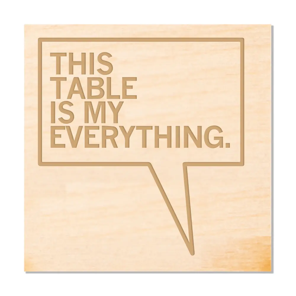 My Everything Wood Coaster 1