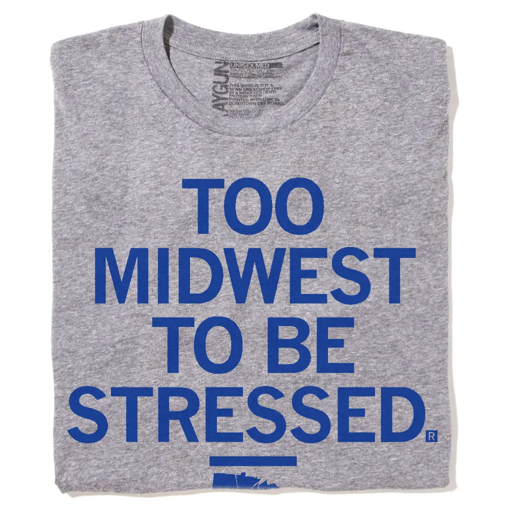 Too Midwest To Be Stressed Grey 1
