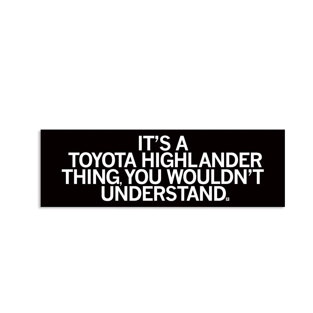 Toyota Highlander Thing Bumper Sticker 1