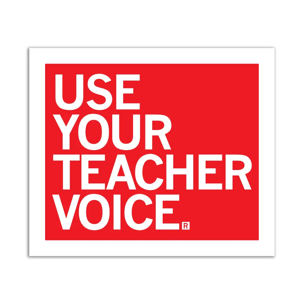 Use Your Teacher Voice Sticker 1