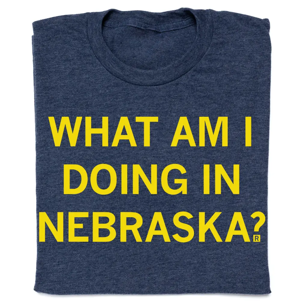 What Am I Doing In Nebraska 1