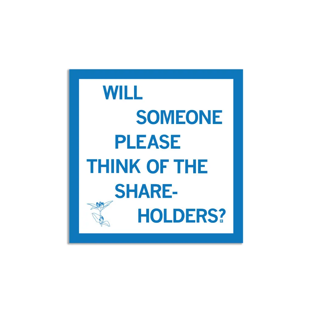 Think Of The Shareholders Sticker 1