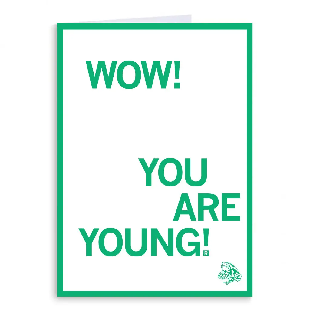 Wow You Are Young Greeting Card 1