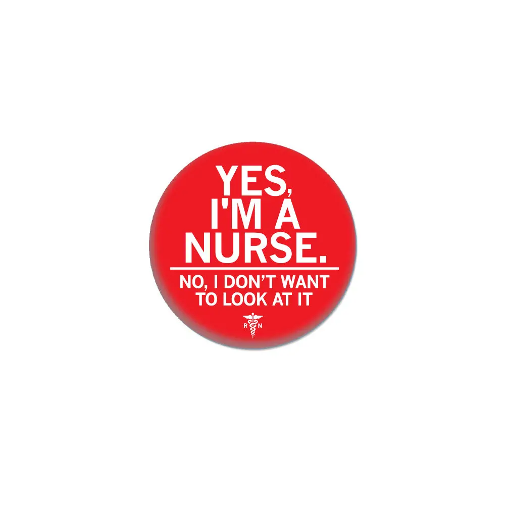 Yes I'm A Nurse 1" Button 1
